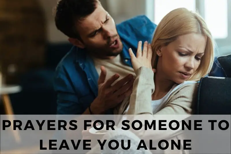 Prayers for Someone to Leave You Alone