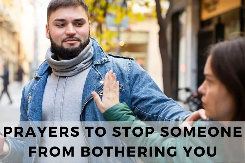 Prayers to Stop Someone From Bothering You