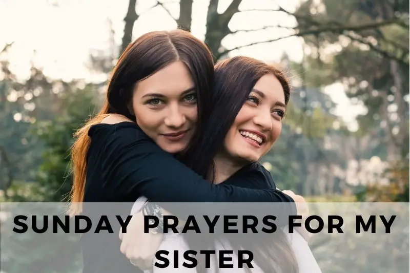 Sunday Prayers for my Sister