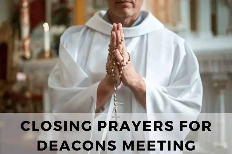 Closing Prayers for Deacons Meeting