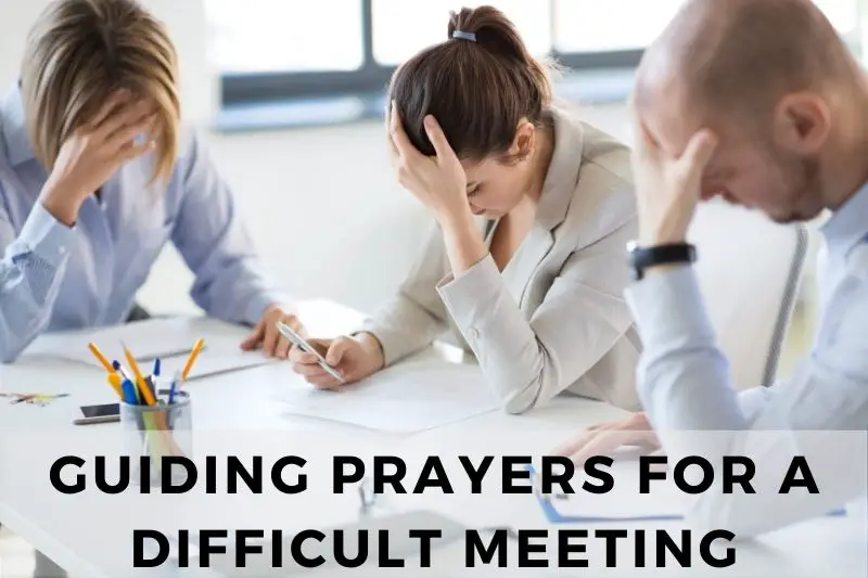 Prayers for a Difficult Meeting