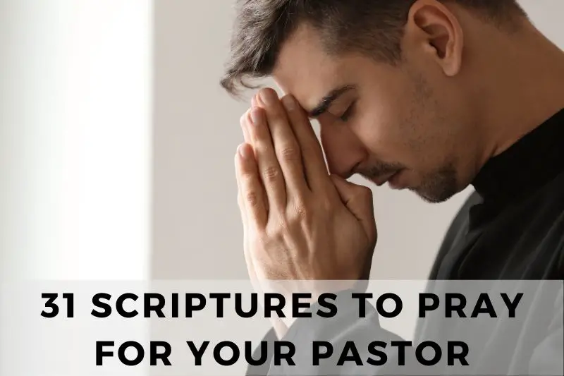 31 Scriptures To Pray for Your Pastor - Strength in Prayer