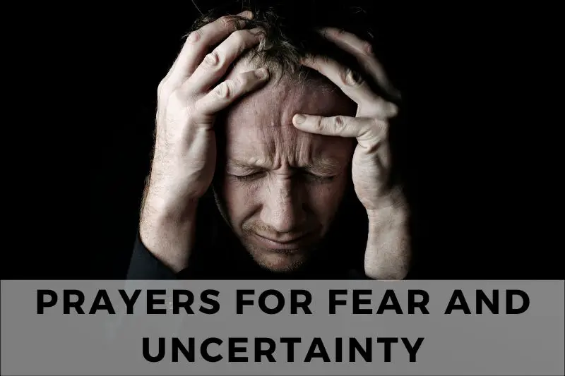 Prayer For Fear And Uncertainty