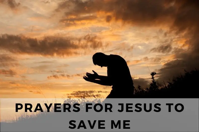 Prayer For Jesus To Save Me