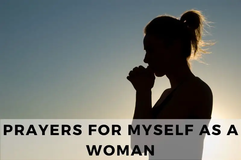 Prayers For Myself As A Woman