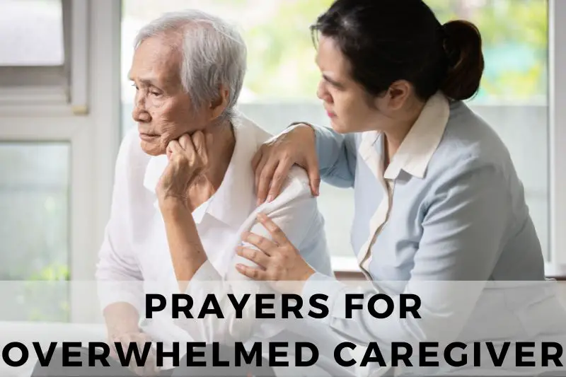 Prayer for Overwhelmed Caregiver