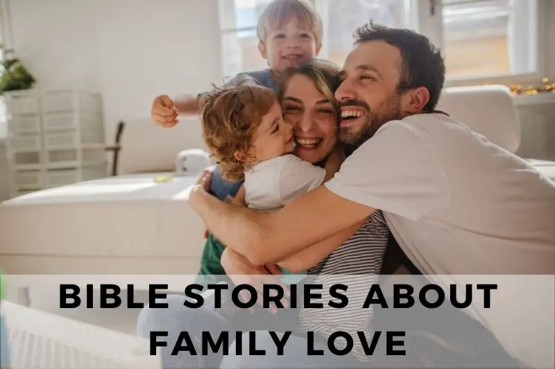 Bible Stories About Family Love