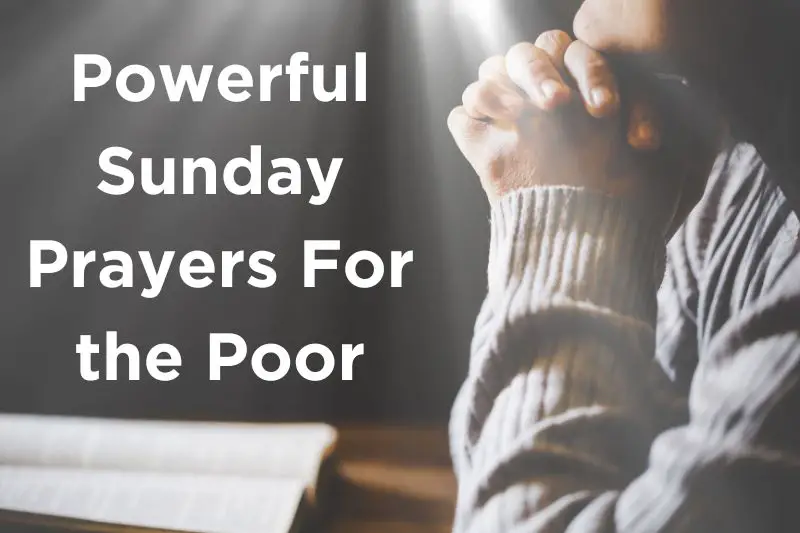 10 Powerful Sunday Prayers For the Poor - Strength in Prayer