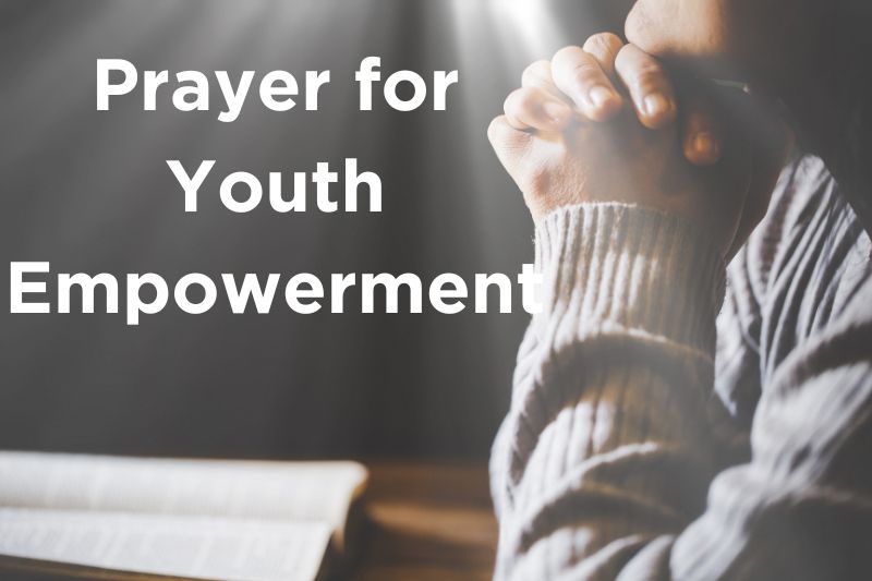 10 Inspirational Prayers For Youth Empowerment - Strength in Prayer