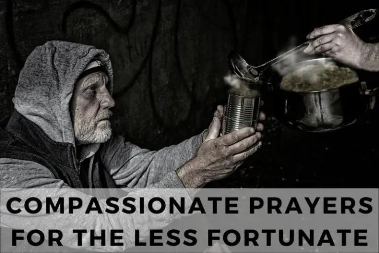 25 Compassionate Prayers for the Less Fortunate Amongst Us