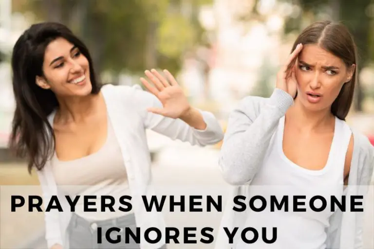 Overcoming Hurt: 15 Prayers For When Someone Ignores You