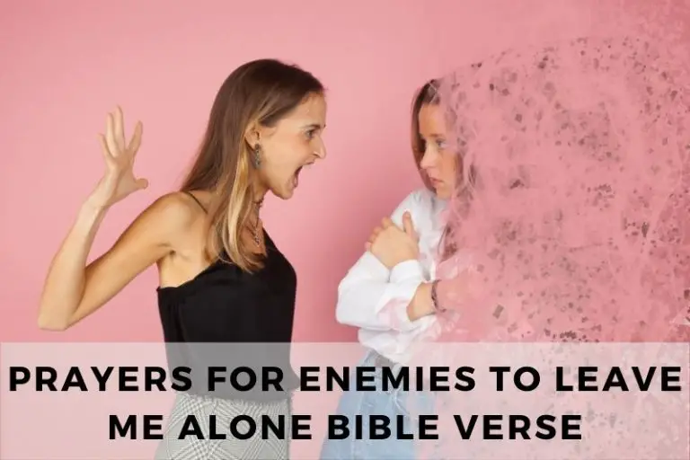 15 Prayers for Enemies to Leave Me Alone (with Bible Verses)