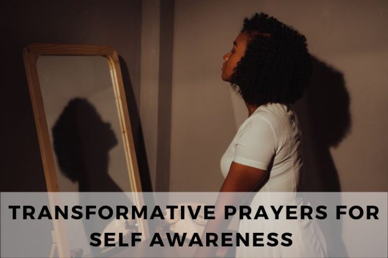 21 Transformative Prayers for Self Awareness and Growth