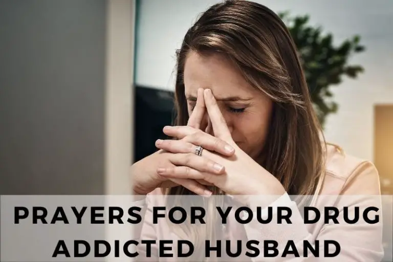 Prayers for Your Drug Addicted Husband
