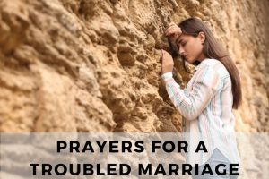 25 Effective Prayers For a Marriage in Trouble - Strength in Prayer