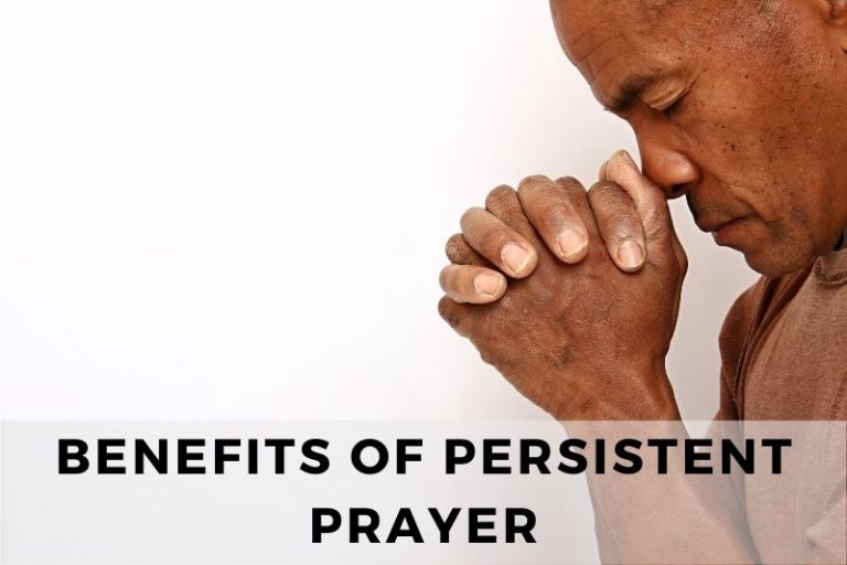 Benefits of Persistent Prayer