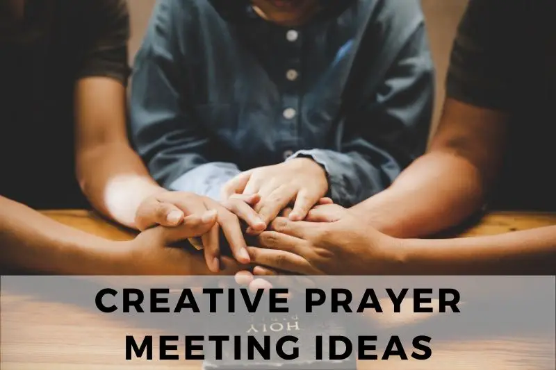 Creative Prayer Ideas For Small Groups