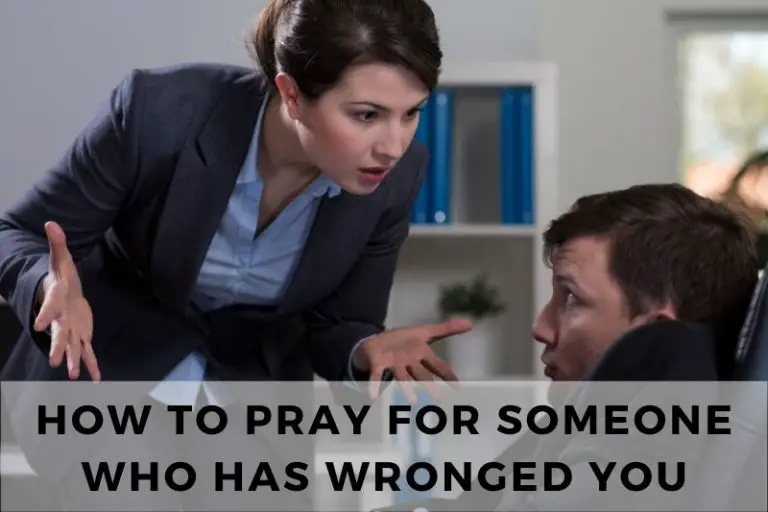How to Pray for Someone Who Has Wronged You