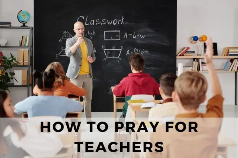 Learn How to Pray for Teachers (With Sample Prayers)