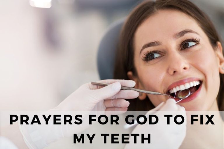 10 Earnest Prayers for God to Fix My Teeth