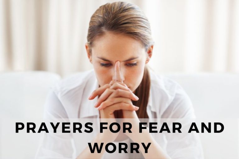 25 Comforting Prayers for Fear and Worry