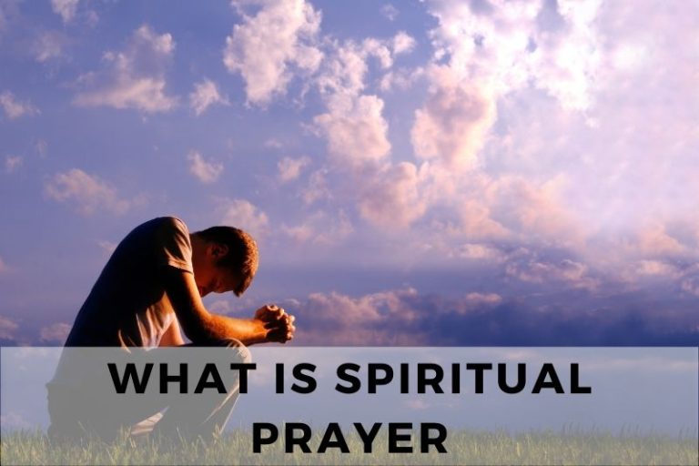 What is Spiritual Prayer? (As Opposed To A Religious Prayer)