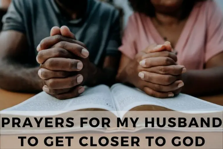 25 Transformative Prayers for My Husband to Get Closer to God