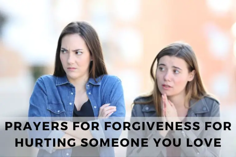 15 Prayers for Forgiveness for Hurting Someone You Love