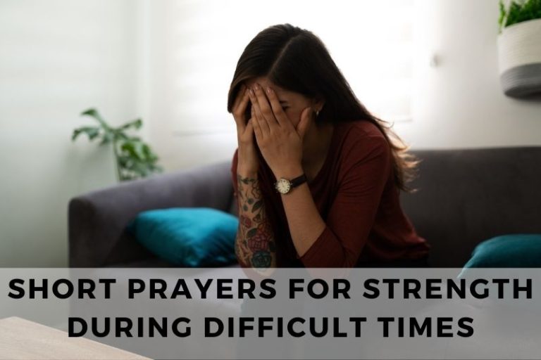 25 Uplifting Short Prayers for Strength During Difficult Times