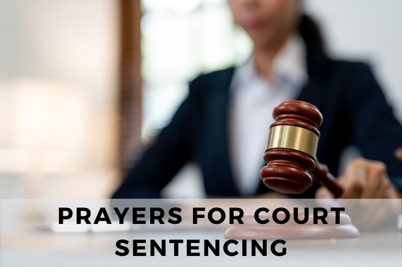 21 Merciful Prayers for Court Sentencing Strength in Prayer