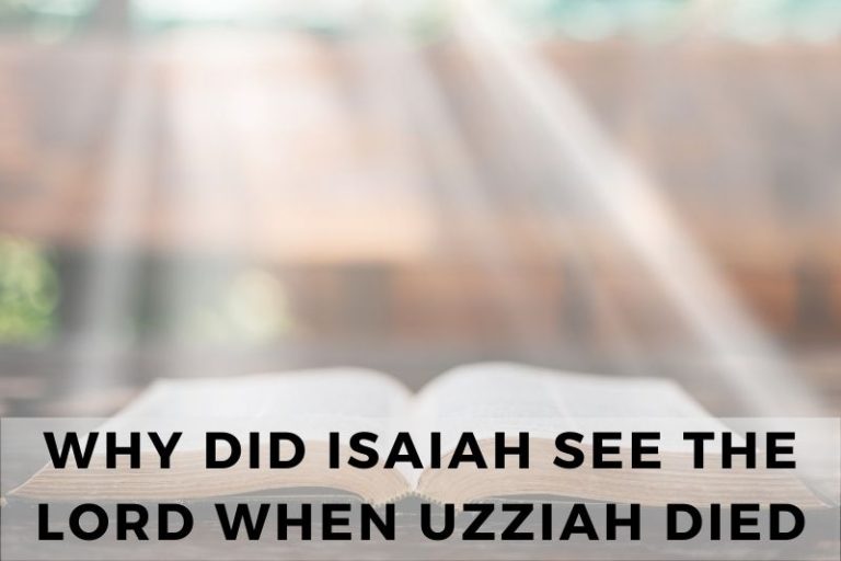 Why Did Isaiah See The Lord When Uzziah Died