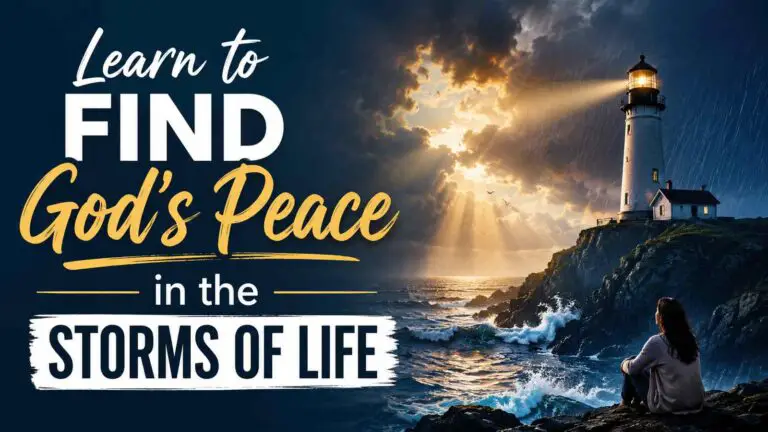 Learn to Find God’s Peace in the Storms of Life