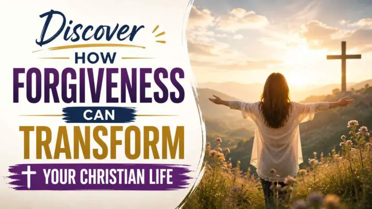 Discover How Forgiveness Can Transform Your Christian Life